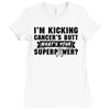 I Am Kicking Cancers Butt Whats Your Superpower? Ladies Fitted T-Shirt