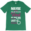 Maybe I Was Too Late To Be His First But Right Now I'm Happy To Be His T-Shirt