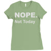 nope not today Ladies Fitted T-Shirt