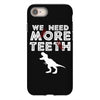 We Need More Teeth iPhone 8