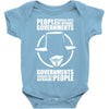 people should not be afraid of their governments Baby Onesie
