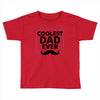 Coolest Dad Ever Toddler T-shirt