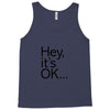 ITS OKAY Tank Top