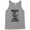 Back Of I Have A Crazy Mom And I am not Afraid To Use Her Tank Top