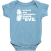 pickles are cucumbers soaked in evil Baby Onesie