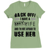 back off i have a crazy wife and i'm not afraid to user her Ladies Fitted T-Shirt
