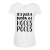 it's just a bunch of hocus pocus Maternity Scoop Neck T-shirt