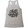 chill vibes Racerback Tank