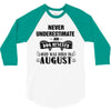 never underestimate an old man who was born in august 3/4 Sleeve Shirt