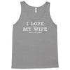 i love it when my wife lets me watch football Tank Top