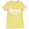 vote deez nuts for president 2016 funny Ladies Fitted T-Shirt