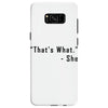 that's what she said quote Samsung Galaxy S8 Case