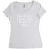 the older i get the better Women's Triblend Scoop T-shirt