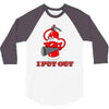 i put out 3 funny t shirt 3/4 Sleeve Shirt
