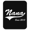 Nana Since 2013 Mousepad