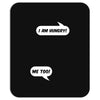 I am Hungry Me Too Mom and Baby Talking Mousepad
