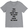 THEY DONT KNOW THAT WE KNOW THEY KNOW WE KNOW V-Neck Tee