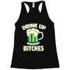 drink up bitches Racerback Tank
