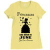 Princesses Are Born In June Ladies Fitted T-Shirt