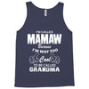 I&rsquo;m Called Mamaw Because I&rsquo;m Way Too Cool To Be Called Grandma Tank Top