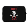 no lives matter 1 Laptop sleeve