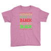 everybody wanna be black Youth Tee
