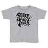 start without fear Toddler T-shirt