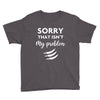 Sorry That is Not My Problem Youth Tee