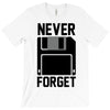 never forget floppy disk T-Shirt