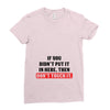 If You Didn't Put it in Here Then Don't Touch it Ladies Fitted T-Shirt