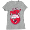 you&rsquo;re fired &ndash; benson Ladies Fitted T-Shirt