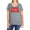I Don't See You In My Dreams Anymore Ladies Curvy T-Shirt
