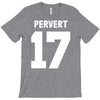 pervert 17 T-Shirt