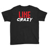 LIKE CRAZY Youth Tee