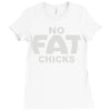 no fat chicks (2) Ladies Fitted T-Shirt