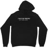 i may be wrong but it's highly unlikely Unisex Hoodie