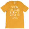 didn't want to come T-Shirt