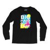 big hair dont care Long Sleeve Shirts