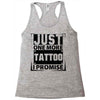 Just One More Tattoo I Promise Racerback Tank