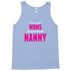 Only The Best Moms Get Promoted To Nanny Tank Top