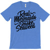 real mermaids smoke seaweed T-Shirt