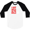 got skills on the grills apron 3/4 Sleeve Shirt
