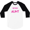 Only The Best Moms Get Promoted To Aunt 3/4 Sleeve Shirt