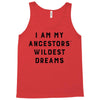 i am my ancestors' wildest dreams Tank Top