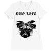 pug life Ladies Fitted T-Shirt