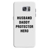 Husband Daddy Protector Hero Samsung Galaxy S7