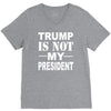trump is not my president V-Neck Tee