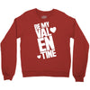 Be my valentine Crewneck Sweatshirt