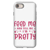 Feed Me and Tell Me I'm Pretty iPhone 8
