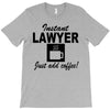 instant lawyer just add coffee T-Shirt